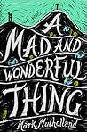 A Mad and Wonderf...