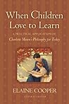 When Children Love to Learn by Elaine Cooper
