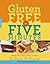 Gluten-Free in Five Minutes by Roben Ryberg