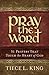 Pray the Word: 31 Prayers That Touch the Heart of God