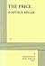 The Price by Arthur Miller The Price by Arthur Miller