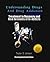 Understanding Drugs and Drug Addiction (Treatment to Recovery and Real Accounts of Ex-Addicts / The Complete Book Edition 1)