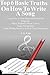 Top 6 Basic Truths On How to Write a Song Learn How to Turn Ideas and Poems into Songs for Music Students, Music Lovers, Young Songwriters, Song Writing Novices, & First-Time Songwriters