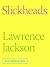 Slickheads by Lawrence Jackson