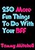 250 More Fun Things To Do W...