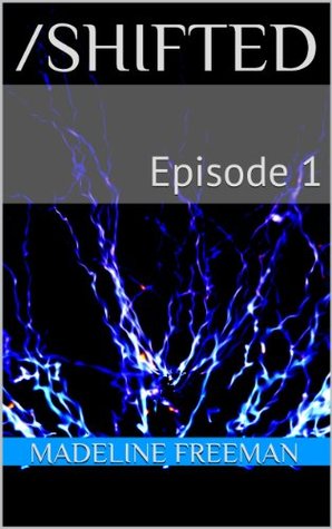 Shifted: Episode 1 (Kindle Edition)