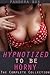 Hypnotized to be Horny: The...