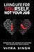 Living Life For Yourself, N...