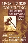 Legal Nurse Consulting: Principles and Practice