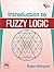 Introduction to Fuzzy Logic
