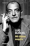 Mi último suspiro by Luis Buñuel