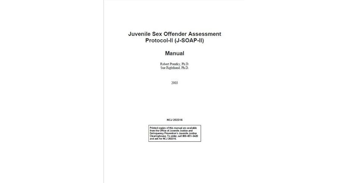 Juvenile Sex Offender Assessment ProtocolII (JSOAPII) Manual by