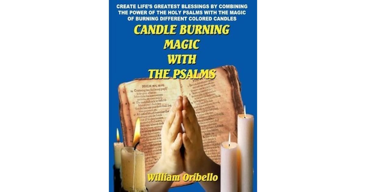 Candle Burning Magic With the Psalms by William A. Oribello