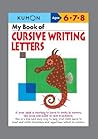 Kumon My Book of Cursive Writing: Letters (Kumon Workbooks) Kumon My Book of Cursive Writing: Letters (Kumon Workbooks)