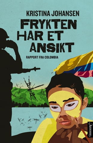 Frykten har et ansikt: Rapport fra Colombia
