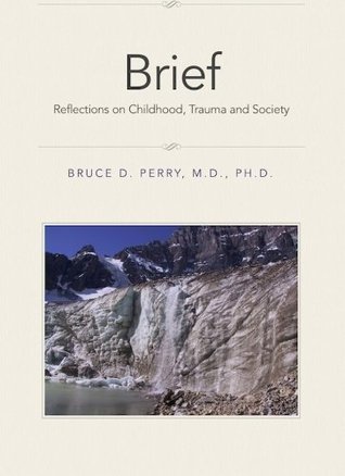 Brief: Reflections on Childhood, Trauma and Society (Kindle Edition)