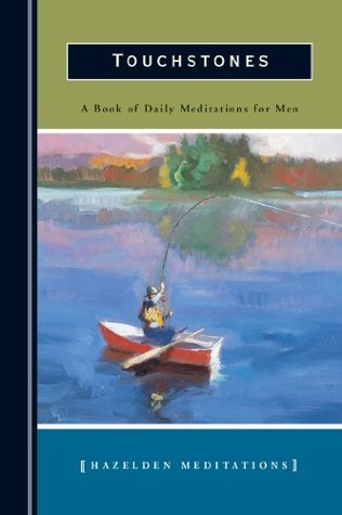 Touchstones: A Book of Daily Meditations for Men (Hazelden Meditations)
