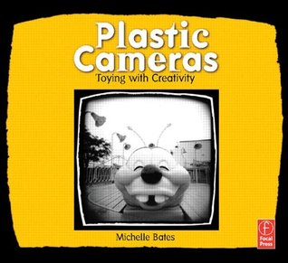 Plastic Cameras: Toying with Creativity (Paperback)