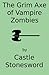 The Grim Axe of Vampire Zombies (Castle Stonesword's Magic Adventures in Magicland Book 2)
