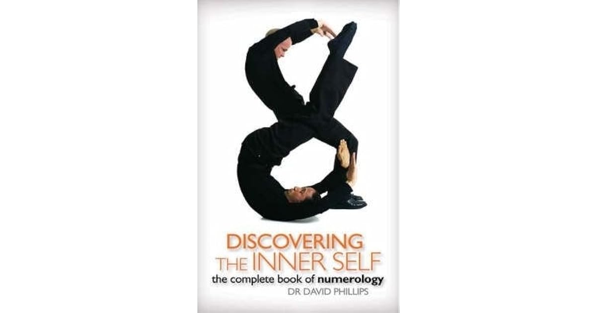 Discovering The Inner Self The Complete Book Of Numerology by David A. Phillips