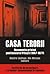 Casa terorii. Documente privind penitenciarul Pitesti (1947-1977)