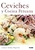 Ceviches y Cocina Peruana (Sabores y placeres del buen gourmet) (Spanish Edition)