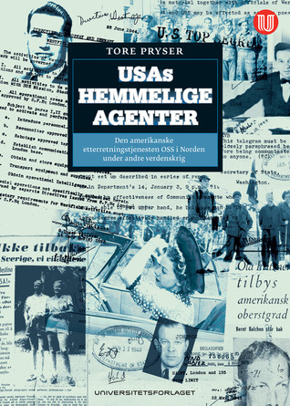 USAs hemmelige agenter Den amerikanske etterretningstjeneste: OSS i Norden under 2. verdenskrig