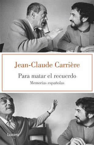 Para matar el recuerdo: Memorias españolas (Spanish Edition)