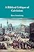 A Biblical Critique of Calv...