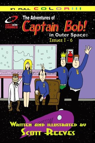 The Adventures of Captain Bob in Outer Space: Issues 1 - 6 (Kindle Edition)