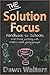 THE Solution Focus Handbook for Schools and those working with children and young people