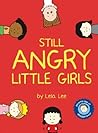 Still Angry Little Girls by Lela Lee Still Angry Little Girls by Lela Lee
