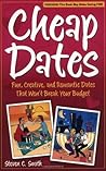 Cheap Dates: Fun, Creative, and Romantic Dates That Won't Break Your Budget