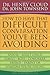 How to Have That Difficult Conversation You've Been Avoiding with your Spouse, Adult Child, Boss, Coworker, Best Friend, Parent, or Someone You're Dating