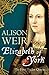 Elizabeth of York: The First Tudor Queen