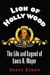 Book cover for Lion of Hollywood: The Life and Legend of Louis B. Mayer