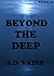 Beyond The Deep (Global Crime Prevention Unit #3)