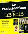 Le protestantisme pour les nuls (French Edition)