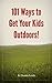 101 Ways to get your kids outdoors! | For the Concerned Teach... by Donna Lewis