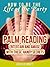 Palm Reading – Entertain and Amuse with These “Handy” Basics by Joshua Minute