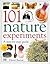 101 Nature Experiments: A Step-by-Step Guide