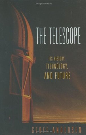 The Telescope: Its History, Technology, and Future (Hardcover)