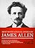 Best Motivational Books by James Allen, Vol. 2: Byways of blessedness, Eight pillars of prosperity, Foundation stones to happiness and success