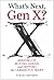 What's Next, Gen X? by Tamara J. Erickson