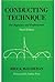 Conducting Technique: For Beginners and Professionals