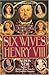 The Six Wives of Henry VIII by Alison Weir
