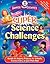 Super Science Challenges: Hands-On Inquiry Projects for Schools, Science Fairs, or Just Plain Fun!
