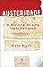 Austeridade: A História de uma Ideia Perigosa