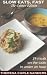 Slow Eats, Fast - The Dinne...