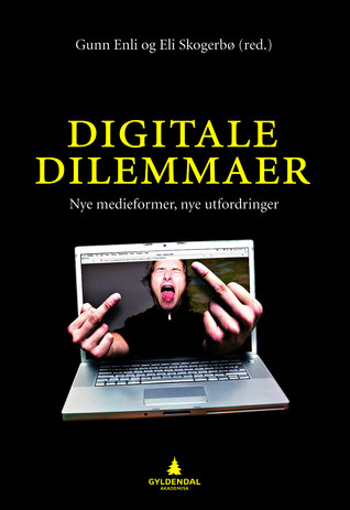 Digitale dilemmaer: Nye medieformer, nye utfordringer (Paperback)